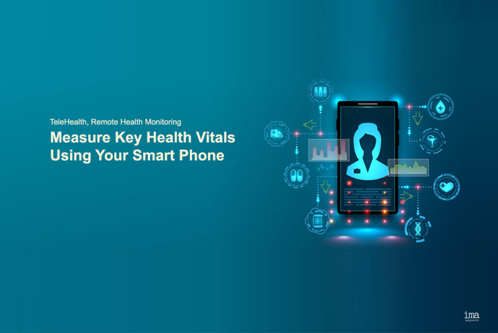 Measure Key Health Vitals Using Your Smart Phone, telehealth, remote health monitoring system