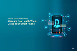 Measure Key Health Vitals Using Your Smart Phone, telehealth, remote health monitoring system