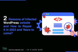 2 Reasons of Infected WordPress website and How to Repair it in 2023 and Years to come?